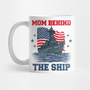 Mother's Day Mom Behind The Ship 4 of July Navy Mom Mug